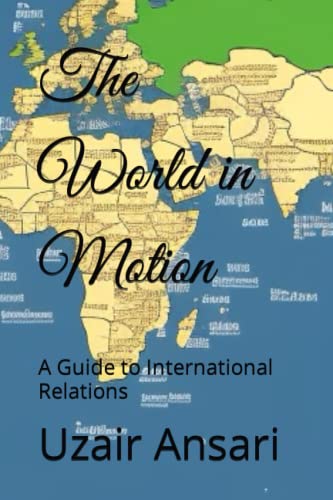 Stock image for The World in Motion: A Guide to International Relations for sale by Ria Christie Collections