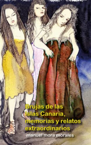 Beispielbild fr Brujas de las Islas Canarias, memorias y relatos extraordinarios: Edicin normal zum Verkauf von GreatBookPrices