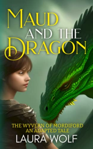 Stock image for Maud and the Dragon: The Wyvern of Mordiford: An Adapted Tale for sale by GreatBookPrices