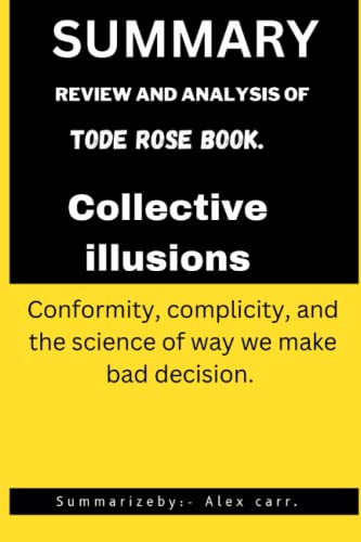Stock image for Collective illusions: Conformity, complicity, and the science of way we make bad decision for sale by GreatBookPrices
