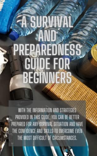 Imagen de archivo de A Survival and Preparedness Guide for Beginners a la venta por GreatBookPrices