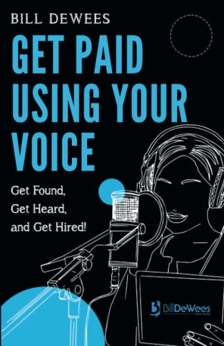 Beispielbild fr Get Paid Using Your Voice: Get Found, Get Heard, and Get Hired! zum Verkauf von GreatBookPrices