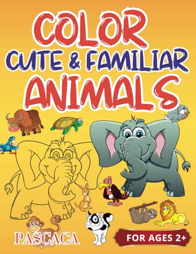 Beispielbild fr Color Cute & Familiar Animals: Large Print Coloring Book with Colored Samples. Nice and Simple Designs for Kids. Very Familiar Animals Names! Would be ... spaces with thicker lines on the designs. zum Verkauf von Ria Christie Collections
