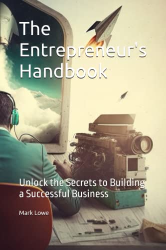 Beispielbild fr The Entrepreneur's Handbook: Unlock the Secrets to Building a Successful Business zum Verkauf von Ria Christie Collections