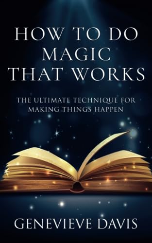 Beispielbild fr How to Do Magic That Works: The Ultimate Technique for Making Things Happen zum Verkauf von Goodwill Books