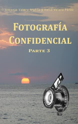 Beispielbild fr Fotografa Confidencial: Parte 3 (FOTOGRAFA CONFIDENCIAL & DIGITAL) (Spanish Edition) zum Verkauf von ALLBOOKS1