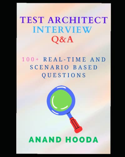 Beispielbild fr Test Automation Architect Interview Questions and Answers: Sr. SDET Interview Questions and Answers zum Verkauf von Ria Christie Collections