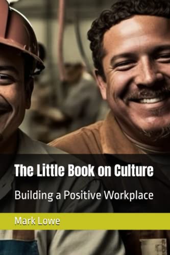 Beispielbild fr The Little Book on Culture: Building a Positive Workplace zum Verkauf von Ria Christie Collections