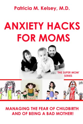 Stock image for Anxiety Hacks For Moms: Managing the Fear of Childbirth and of Being a Bad Mother! for sale by Ria Christie Collections
