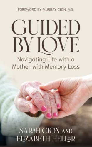 Stock image for Guided by Love: Navigating Life with a Mother with Memory Loss for sale by Better World Books