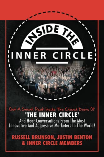 Beispielbild fr Inside the Inner Circle : Get a Sneak Peak Inside the Doors of 'the INNER CIRCLE' and Hear Conversations from the Most Innovative and Aggressive Marketers in the World! zum Verkauf von Better World Books