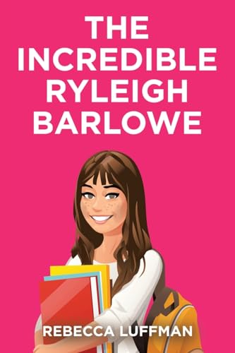 Beispielbild fr The Incredible Ryleigh Barlowe zum Verkauf von GreatBookPrices