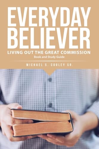 Beispielbild fr Everyday Believer: Living Out The Great Commission zum Verkauf von Ria Christie Collections