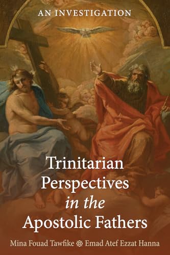 Imagen de archivo de Trinitarian Perspectives in the Apostolic Fathers: An Investigation a la venta por California Books