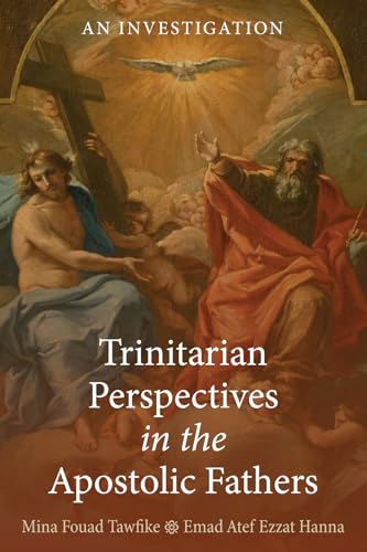 Stock image for Trinitarian Perspectives in the Apostolic Fathers: An Investigation for sale by California Books