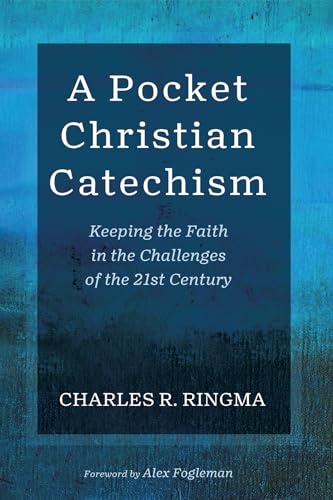 Imagen de archivo de A Pocket Christian Catechism: Keeping the Faith in the Challenges of the 21st Century a la venta por GreatBookPrices