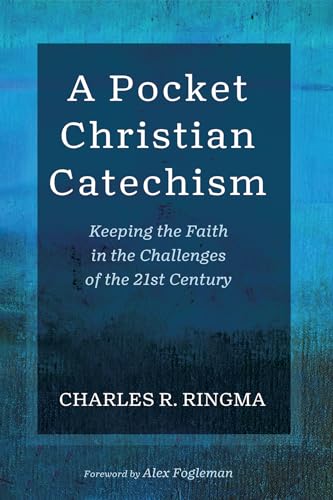 Stock image for A Pocket Christian Catechism: Keeping the Faith in the Challenges of the 21st Century for sale by GreatBookPrices