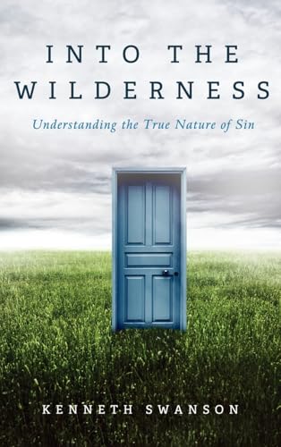 9798385204052: Into the Wilderness: Understanding the True Nature of Sin