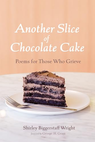 Stock image for Another Slice of Chocolate Cake: Poems for Those Who Grieve for sale by GreatBookPrices