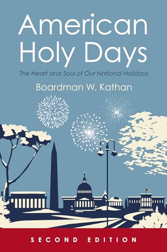 Stock image for American Holy Days, Second Edition: The Heart and Soul of Our National Holidays for sale by Lakeside Books