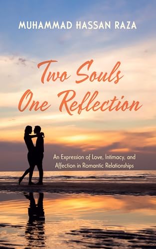 9798385208845: Two Souls One Reflection: An Expression of Love, Intimacy, and Affection in Romantic Relationships