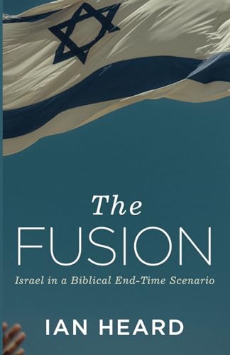 Beispielbild fr The Fusion: Israel in a Biblical End-Time Scenario zum Verkauf von California Books