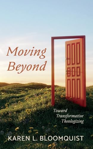 Imagen de archivo de Moving Beyond: Toward Transformative Theologizing a la venta por California Books