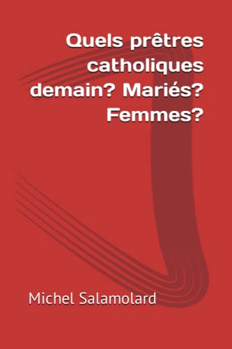 Stock image for Quels pr?tres catholiques demain? Mari?s? Femmes? for sale by PBShop.store US