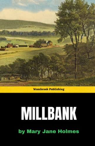 Stock image for Millbank: Love, Deception, and Danger in the Gilded Age - A Thrilling Tale of Romance and Intrigue in Upstate New York (Annotated) for sale by St Vincent de Paul of Lane County