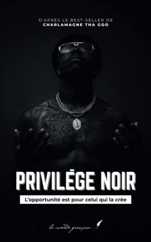 Imagen de archivo de Privilge noir: L?opportunit est pour celui qui la cre | D?aprs le best-seller de Charlamagne Tha God a la venta por medimops