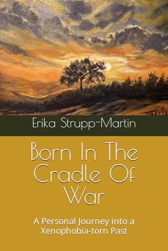 Stock image for Born In The Cradle Of War: A Personal Journey into a Xenophobia-torn Past for sale by Ria Christie Collections