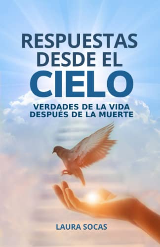 Stock image for Respuestas desde el Cielo: Verdades de la vida despus de la muerte (Spanish Edition) for sale by Omega