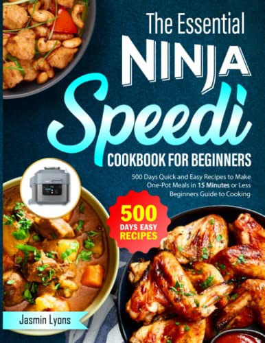 Imagen de archivo de The Essential Ninja Speedi Cookbook for Beginners: 500 Days Quick and Easy Recipes to Make One-Pot Meals in 15 Minutes or Less | Beginners Guide to Cooking a la venta por Omega