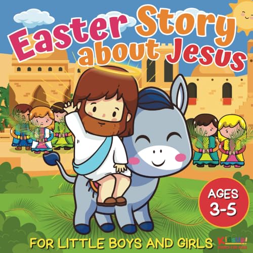 Stock image for Easter Story about Jesus for Little Boys and Girls: A Simplified Bible Storybook with Large Pictures for Toddlers and Kids Ages 3-5 (Christian Stories for Kids) for sale by California Books