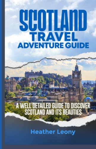 Stock image for Scotland Travel Adventure Guide: A well detailed guide to discover Scotland and its Beauties for sale by GreatBookPrices