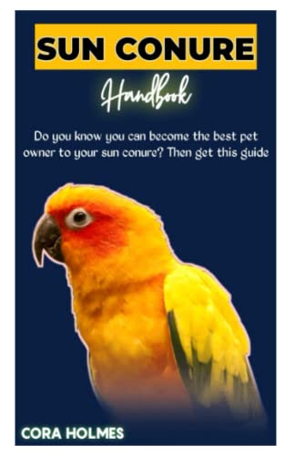 Stock image for Sun Conure Handbook: The Ultimate Sun Conure Care Guide for sale by GreatBookPrices
