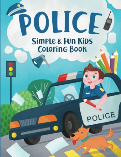 9798386021825: Police Coloring Book For Kids: Police Officers, Cars, Dogs – All In The Ultimate Children’s Coloring Book