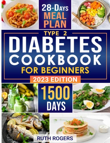 Stock image for Type 2 Diabetes Cookbook for Beginners: 1500 Days of Simple Delicious Diabetic Friendly Recipes for Type 2 Diabetes New Diagnosed. Manage Diabetes . Taste with No-Stress 28 Days Meal Plan for sale by Goodwill Books