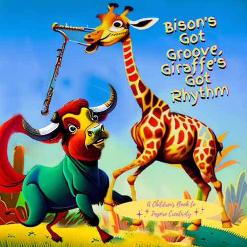 Imagen de archivo de Bison's Got Groove, Giraffe's Got Rhythm a la venta por PBShop.store US