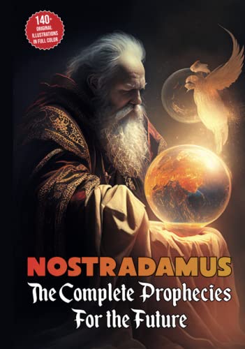 Beispielbild fr Nostradamus - the Complete Prophecies for the Future : Illustrated Edition with over 140 Original Artworks zum Verkauf von Better World Books