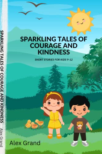 9798386247454: Sparkling Tales of Courage and Kindness: Short Stories for Kids 9-12