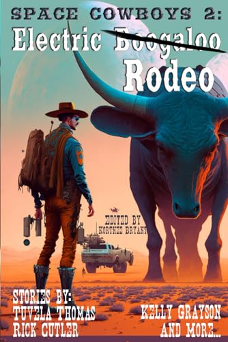 Stock image for Space Cowboys 2: Electric Rodeo (Raconteur Press Anthologies) for sale by California Books