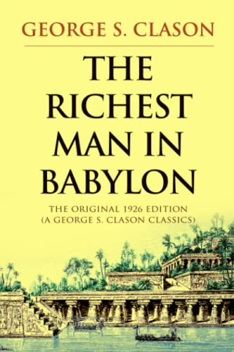 Imagen de archivo de The Richest Man in Babylon: The Original 1926 Edition (A George S. Clason Classics) a la venta por Decluttr