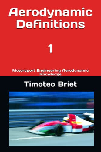 9798386388454: Aerodynamic Definitions - 1: Motorsport Engineering Aerodynamic Knowledge
