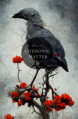 9798386444716: Chthonic Matter Quarterly: Spring 2023