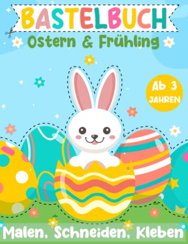 Beispielbild fr Bastelbuch Ostern & Frhling - Malen, Schneiden, Kleben: Ausschneidebuch fr Kinder ab 3 Jahren | Osterbastelbuch fr Mdchen und Jungen zum Verkauf von Buchpark