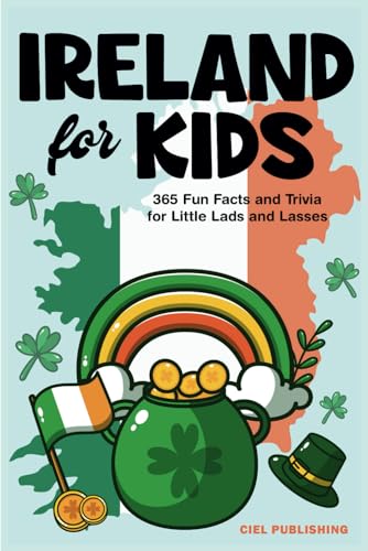 Stock image for Ireland for Kids: 365 Fun Facts and Trivia for Little Lads and Lasses: Irish Kids Books on Ireland | Childrens Book for sale by Decluttr