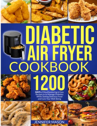 Imagen de archivo de Diabetic Air Fryer Cookbook: 1200 Days of Mouthwatering Easy Recipes to Manage Diabetes While Tasting Delicious Food and Care Your Well-Being a la venta por Big River Books