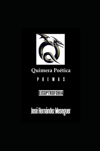 Imagen de archivo de Quimera Po?tica [Eisoptrofobia] a la venta por PBShop.store US