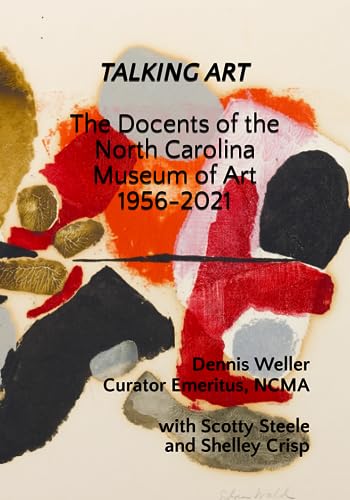 Beispielbild fr Talking Art: The Docents of the North Carolina Museum of Art, 1956-2021 zum Verkauf von Armadillo Books
